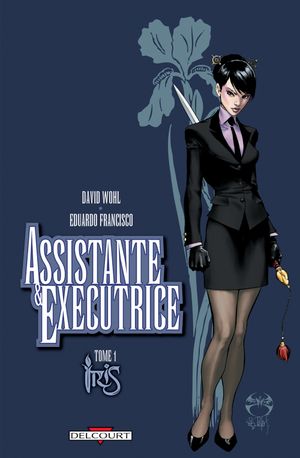 Assistante et Exécutrice Tome 1 : Iris