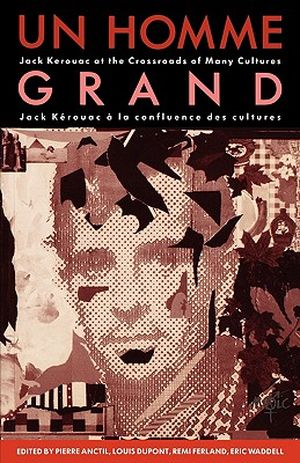 Un Homme grand: Jack Kerouac à la confluence des cultures