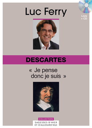 Sagesses d'hier et d'aujourd'hui - Descartes