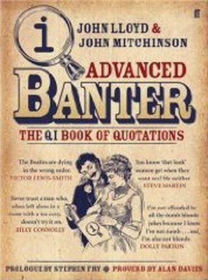 Advanced Banter: The QI Book of Quotations