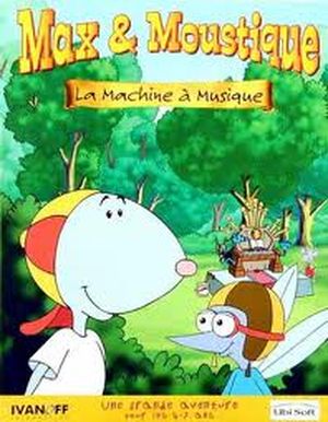 Max & Moustique : la Machine à Musique