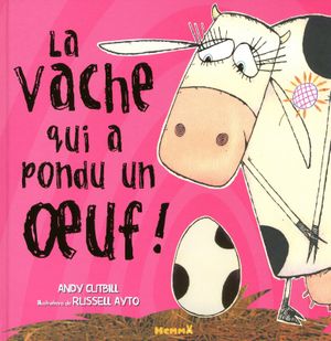 la vache qui a pondu un oeuf