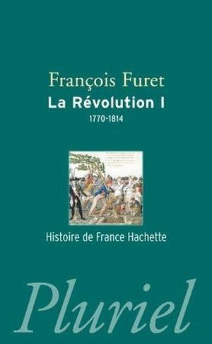 La Révolution - I (1770 - 1814)