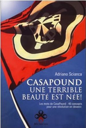 CASAPOUND Une terrible beauté est née !