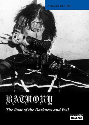 Bathory The Root of the Darkness and Evil