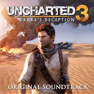 Uncharted 3: Drake’s Deception Original Video Game Soundtrack (OST)