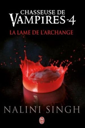 La Lame de l'Archange - Chasseuse de Vampires, tome 4
