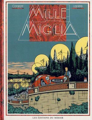 Mille Miglia - Mauro Caldi, tome 1