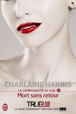 Mort sans retour - La Communauté du sud, tome 12