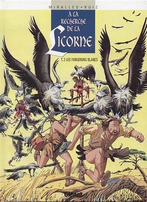 Les Forgerons blancs - A la Recherche de la Licorne, tome 2