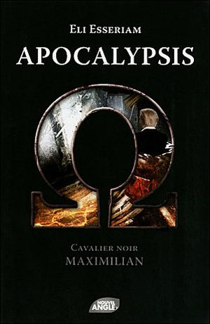 Apocalypsis, tome 3: Cavalier noir: Maximilian