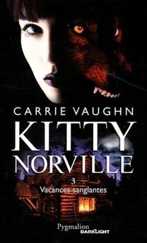 Vacances sanglantes - Kitty Norville, tome 3