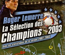 image-https://media.senscritique.com/media/000004493066/0/roger_lemerre_la_selection_des_champions_2003.jpg