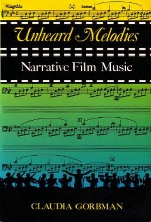 Unheard Melodies : Narrative Film Music