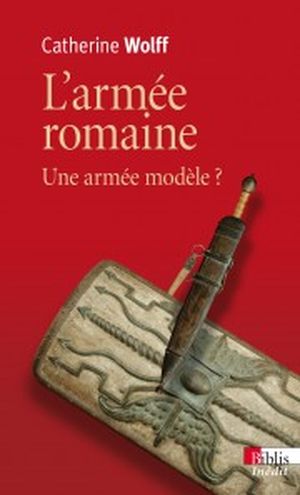 L'armée romaine : une armée modèle ?