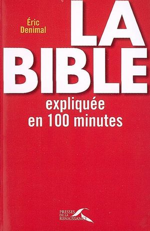 La bible expliquée en 100 minutes