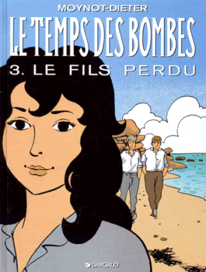 Le Fils perdu - Le Temps des bombes, tome 3