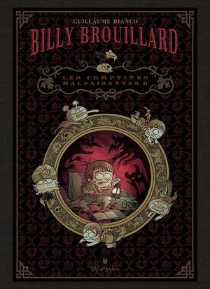 Billy Brouillard : Les comptines malfaisantes, tome 2