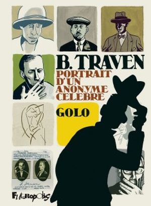 B. Traven, portrait d'un anonyme célèbre