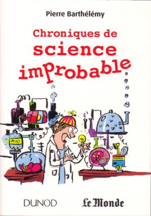 Chroniques de science improbable