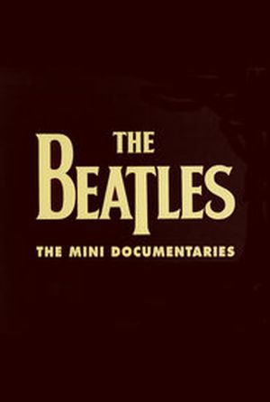The Beatles - Mini documentaries