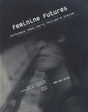 Feminine Futures – Valentine de Saint-Point - Performance, Danse, Guerre, Politique et Érotisme