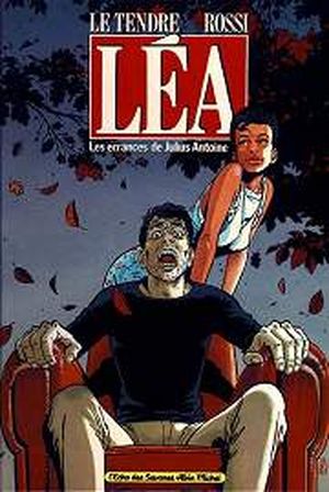 Léa - Les Errances de Julius Antoine, tome 1