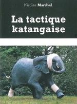 Couverture La tactique katangaise Couverture La tactique katangaise