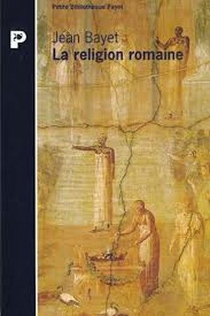 La Religion romaine : Histoire politique et psychologique