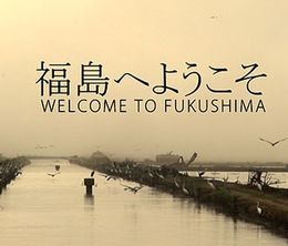 image-https://media.senscritique.com/media/000004564428/0/welcome_to_fukushima.jpg