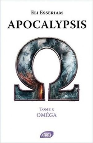 Apocalypsis, tome 5: Oméga