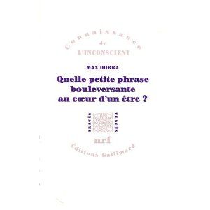 Quelle petite phrase bouleversante au coeur d'un être ?