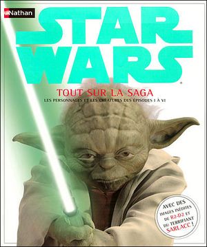 Star Wars : Tout sur la saga