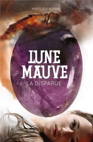 La disparue - Lune mauve, tome 1