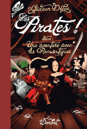 Les Pirates ! dans : Une aventure avec les romantiques