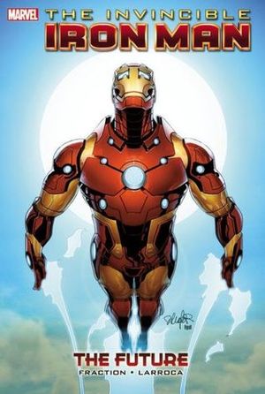 Invincible Iron Man Volume: The Future