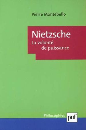 Nietzsche, la volonté de puissance