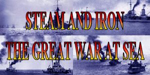 Steam and Iron: The Great War at Sea