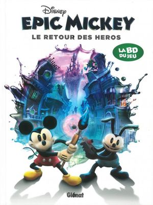 Le Retour des héros - Epic Mickey, tome 2