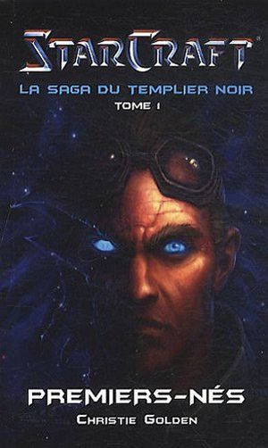 Premiers-nés - Starcraft : La saga du Templier noir, tome 1