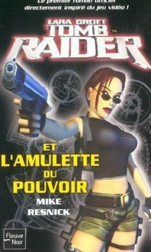 L'Amulette du pouvoir - Lara Croft : Tomb Raider, tome 1
