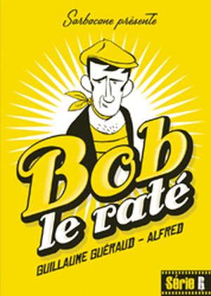 Bob le raté