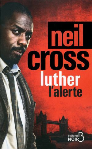 Luther : L’Alerte