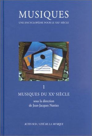 Musiques, une encyclopédie pour le XXIème siècle