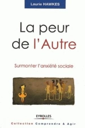 La peur de l'Autre : Surmonter l'anxiété sociale