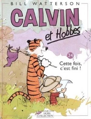 Cette fois, c'est fini ! - Calvin et Hobbes, tome 24