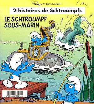 Le Schtroumpf sous-marin - 2 histoires de Schtroumpfs, tome 13