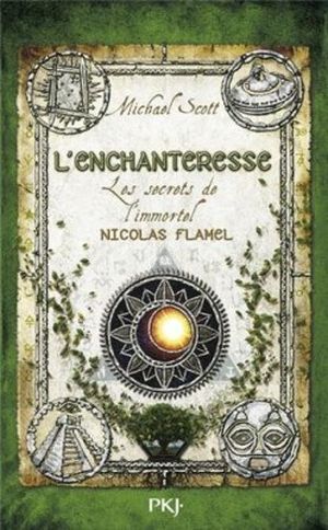 L'Enchanteresse - Les secrets de l'immortel Nicolas Flamel, tome 6