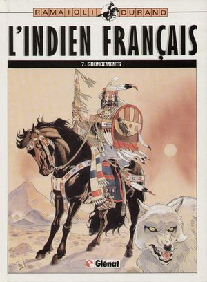 Grondements - L'indien français, tome 7