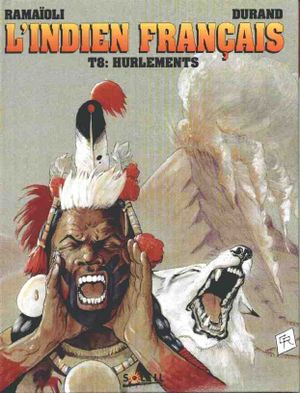 Hurlements - L'indien français, tome 8